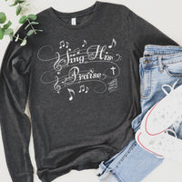 Sing His Praise Long Sleeve Tee