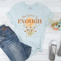 His Grace Is Enough Tee