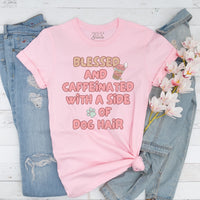 Blessed & Caffeinated with a Side of Dog Hair Tee