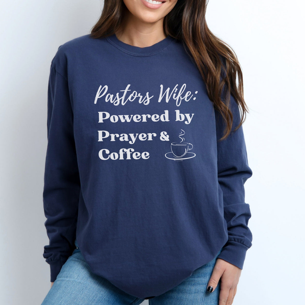 Pastor’s Wife: Powered by Prayer & Coffee Long Sleeve Tee