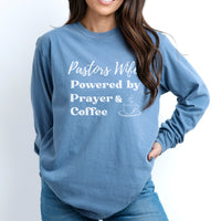 Pastor’s Wife: Powered by Prayer & Coffee Long Sleeve Tee