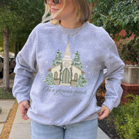 Tis a Glorious Church Sweatshirt
