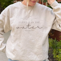I Left It in the Water Sweatshirt