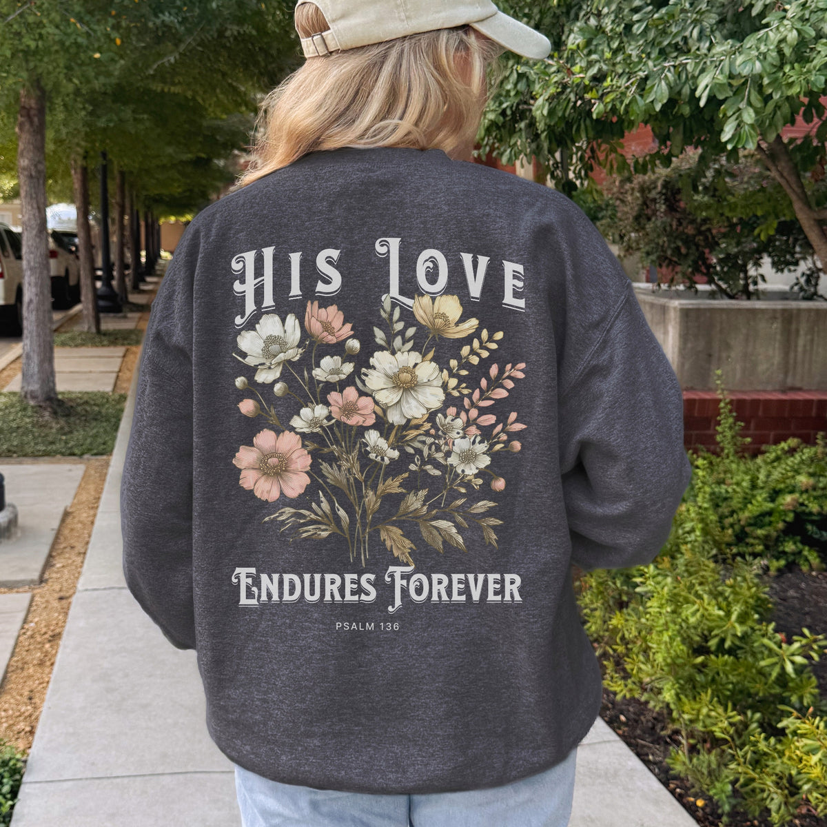 His Love Endures Forever Sweatshirt