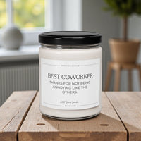 BEST COWORKER CANDLE - THANKS FOR NOT BEING ANNOYING