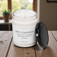 BEST COWORKER CANDLE - THANKS FOR NOT BEING ANNOYING