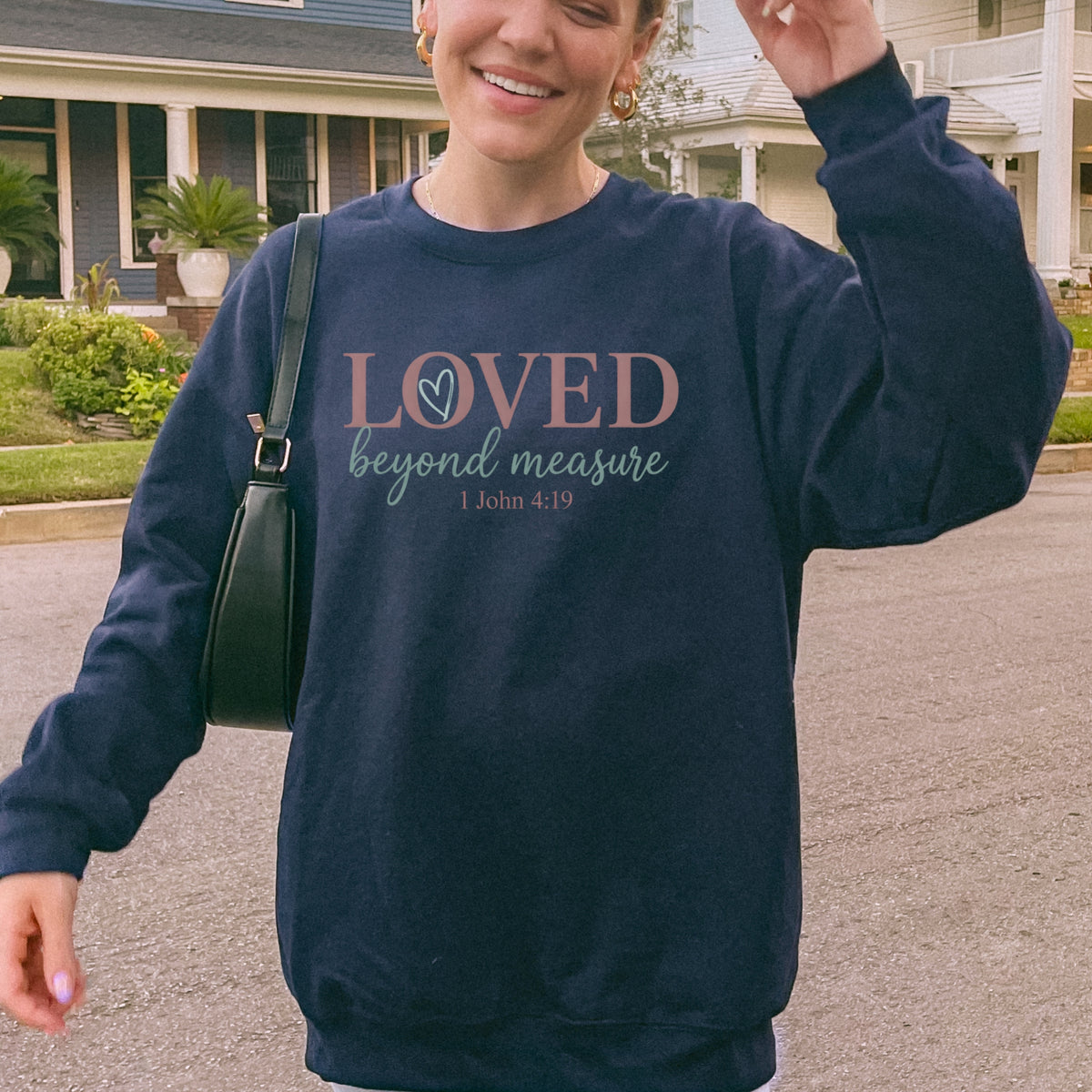 LOVED BEYOND MEASURE SWEATSHIRT - 1 JOHN 4:19