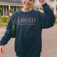 LOVED BEYOND MEASURE SWEATSHIRT - 1 JOHN 4:19