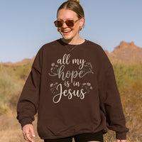 ALL MY HOPE IS IN JESUS SWEATSHIRT