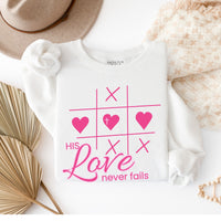 HIS LOVE NEVER FAILS TIC TAC TOE SWEATSHIRT