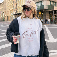 GOD'S LOVE IS PERFECT SWEATSHIRT