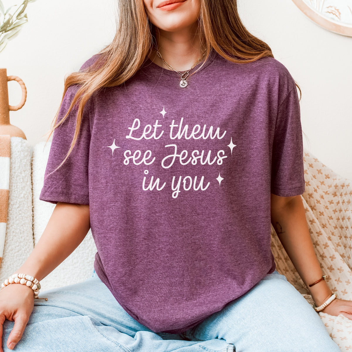 LET THEM SEE JESUS IN YOU TEE
