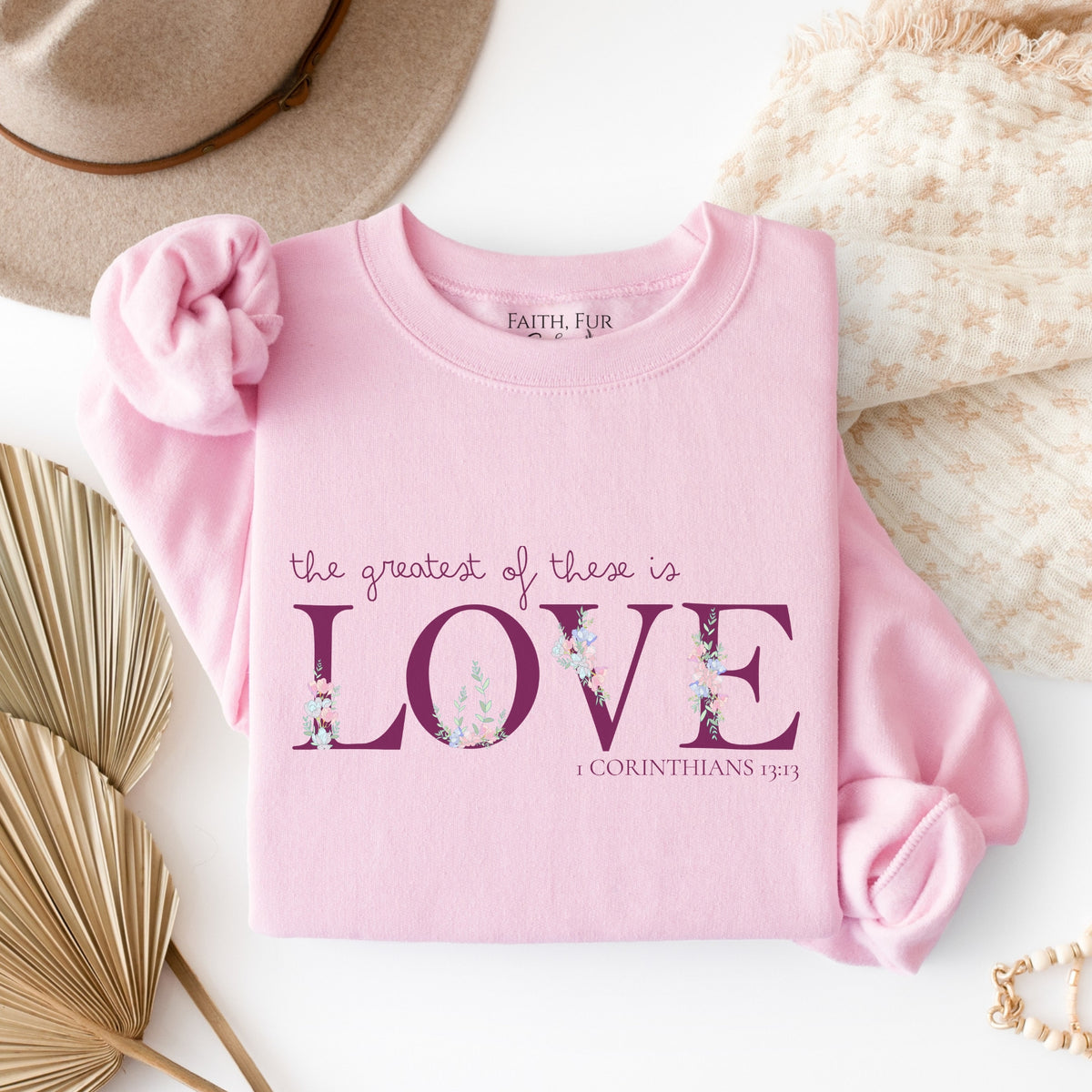 THE GREATEST OF THESE IS LOVE SWEATSHIRT