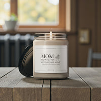 MOM, THANKS FOR KEEPING ME ALIVE SOY CANDLE