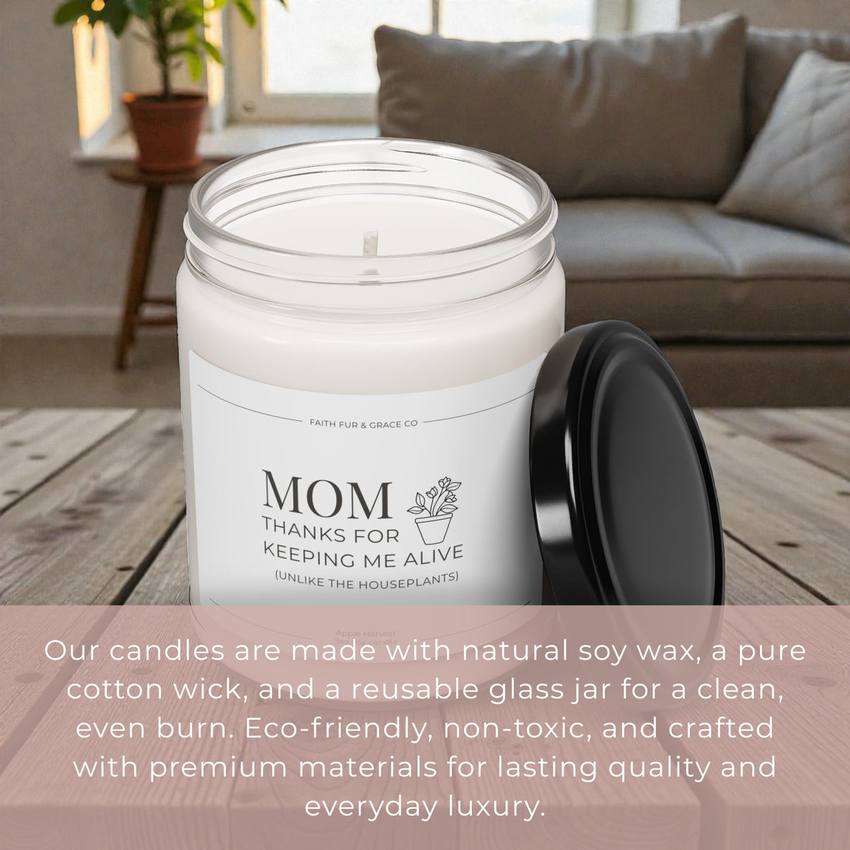 MOM, THANKS FOR KEEPING ME ALIVE SOY CANDLE