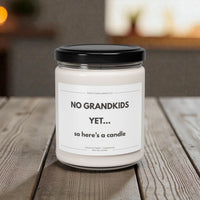 NO GRANDKIDS YET SOY CANDLE