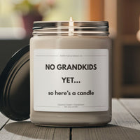 NO GRANDKIDS YET SOY CANDLE