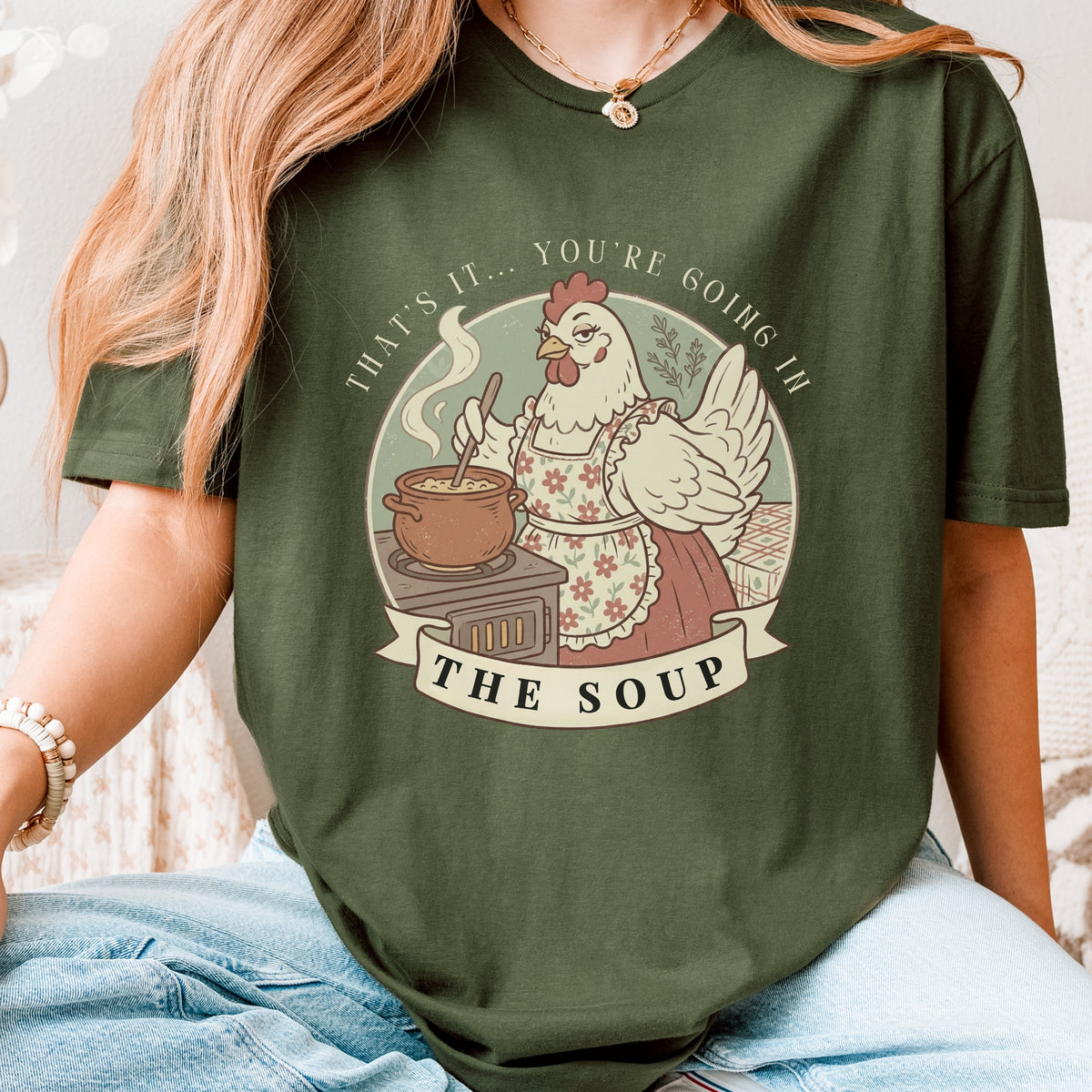 That's It... You're Going in the Soup Tee
