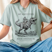 My Ancestors Rode Dinosaurs Tee | Comfort Colors