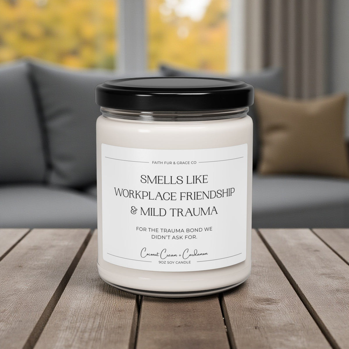 SMELLS LIKE WORKPLACE FRIENDSHIP & MILD TRAUMA SOY CANDLE