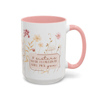 If Sisters Were Flowers, I'd Still Pick You – Floral Mug