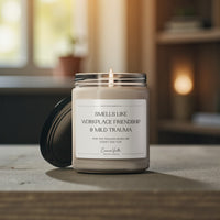 SMELLS LIKE WORKPLACE FRIENDSHIP & MILD TRAUMA SOY CANDLE